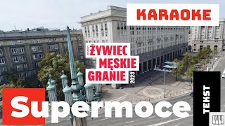 Supermoce KARAOKE Tekst Męskie Granie Orkiestra Backing Track [upl. by Aititil]