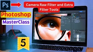 How to Use Photoshop Camera Raw Filter and Extra Filter Tools  Photoshop Masterclass [upl. by Nylatsirhc]