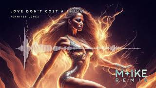 Jennifer Lopez  Love Dont Cost a Thing Mike Remix [upl. by Khajeh639]