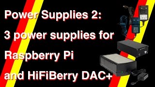 Power Supplies 2 3 PSUs for Raspberry Pi and HiFiBerry DAC [upl. by Scarlet]