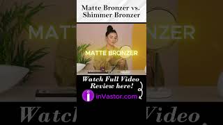 Matte Bronzer vs Shimmer Bronzer Which One Should You Choose invastor [upl. by Ettolrahs]