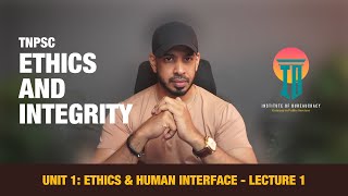 Unit 1 Ethics amp Human Interface Lecture 1 Ethics  TNPSC  Mains Exam  UPSC Sundar Sir  IB [upl. by Akiram474]