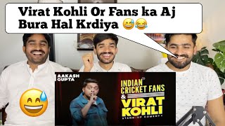 Indian Cricket Fans amp Virat Kohli  Aakash Gupta  Standup Comedy [upl. by Autumn597]