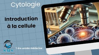 Cours introduction à la cellule module cytologie  1 ère année médecine [upl. by Eisdnyl]