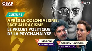 APRÈS LE COLONIALISME FACE AU RACISME  LE PROJET POLITIQUE DE LA PSYCHANALYSE [upl. by Merrow]