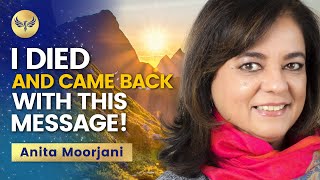 I DIED And CAME Back To Share This Message With You POWERFUL Anita Moorjani  Dying To Be Me [upl. by Partridge]