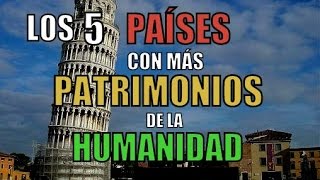 Los 5 PAÍSES con más PATRIMONIOS de la humanidad [upl. by Hsitirb]