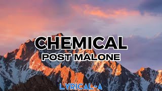 Chemical  Post Malone Clean  Lyrics  LYRICALAmusic [upl. by Kenton854]