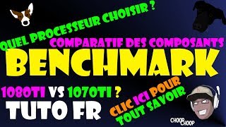 BENCHMARK 1070 TI VS 1080  I3 I5 I7 GUIDE TUTO LA PUISSANCE DES COMPOSANTS INFORMATIQUE [upl. by Haikan]