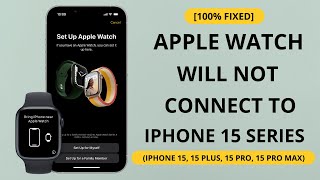 Apple Watch Wont not Connect to iPhone 15 15 Plus 15 Pro 15 Pro Max [upl. by Ahseia]