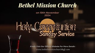 Bethel Mission Church is Live  Holy Communion Sunday Service  10TH NOVEMBER 2024 [upl. by Broek]