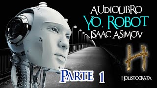 Yo robot  Audiolibro  Parte 1  Introducción  Robbie [upl. by Forcier]