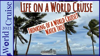 What is a World Cruise Like My 2023 World Cruise Thoughts [upl. by Ahseret]