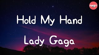 Lady Gaga  Hold My Hand Lyric Video [upl. by Bernardine612]