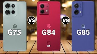 Motorola G75 Vs Motorola G85 Vs Motorola G84  Moto G85 Vs Moto G75 Vs Moto G84 TechnoRuhez [upl. by Nerraf]