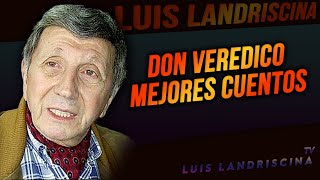 Don Veredico MEJORES CUENTOS  Luis Landriscina [upl. by Nocaed]