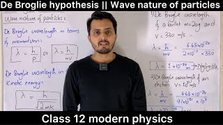 De Broglie hypothesis class 12  Wave nature of particles  Wave particle duality  Modern physics [upl. by Rogerson37]