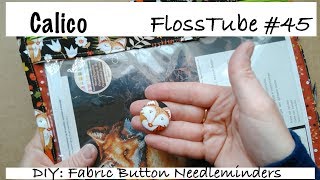 FlossTube 45 DIY FabricCovered Button Needleminders [upl. by Niamert]