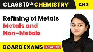 Refining of Metals  Metals and NonMetals  Class 10 Chemistry Chapter 3  CBSE 202425 [upl. by Hoashis]