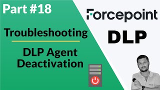 Forcepoint DLP Agent Deactivation for Troubleshooting [upl. by Juliette]