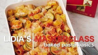 Lidias Master Class Baked Pasta Basics [upl. by Albertina]