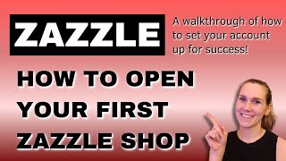 How To Get Started on Zazzle amp Open Your First Shop  Zazzle Tutorial [upl. by Hgiel]