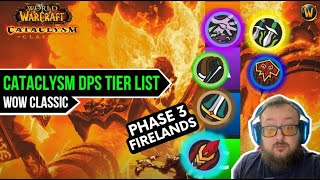 Cataclysm Phase 3 DPS Tier List  Firelands  WoW Cata [upl. by Yetty]