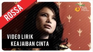 Rossa  Keajaiban Cinta  Video Lirik [upl. by Griseldis873]