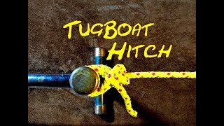 Tugboat Hitch  How to Tie the Tugboat Hitch  Fast Easy and secure [upl. by Haym]