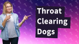 Why does my dog sound like hes clearing his throat [upl. by Teraj]