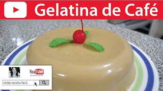 GELATINA DE CAFÉ  Vicky Receta Facil [upl. by Sirahs]