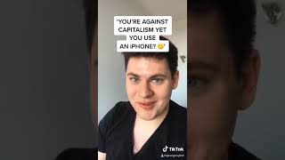 You’re against capitalism yet you use an iPhone DEBUNKED [upl. by Klenk]