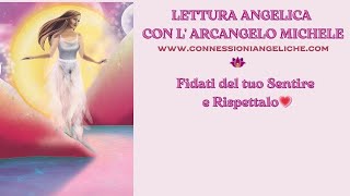 Lettura Angelica  Fidati del tuo Sentire e RISPETTALO💗 [upl. by Ecinrev]