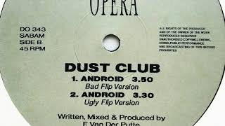 Dust Club • Android Ugly Flip Version 1992 [upl. by Jeffries]