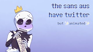 the sans aus have twitter but ✨animated✨ [upl. by Mott]