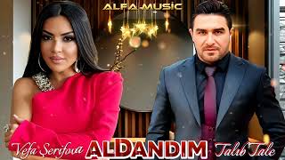 Vefa Şerifova amp Talıb Tale  Aldandım 2024  Yeni Remix Mahnılar Parnoy Music [upl. by Elna129]