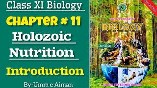 Holozoic Nutrition Chapter 11 Class XI  Introduction of Nutrition and Types  By Umm e Aiman [upl. by Ganley758]