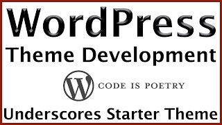 WordPress Theme Development Tutorial  Underscores Starter Theme [upl. by Novar]