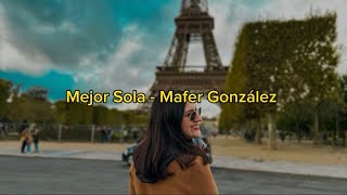 Mejor Sola  Mafer González lyric video [upl. by Haneehs]