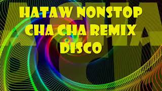 ILOCANO SONG HATAW NONSTOP CHA CHA REMIX DISCO [upl. by Soalokcin]