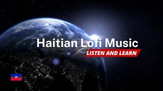 HaitianInspired Lofi Beats to Relax amp Learn  CapHaïtien [upl. by Rhyne]