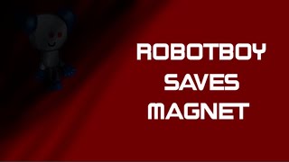 Robotboy saves magnet from his worst enemies [upl. by Ruperta]