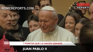 Siete puntos que hacen grande a Juan Pablo II [upl. by Jeannine]