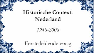 Historische Context Nederland 19482008 eerste leidende vraag [upl. by Omrelliug]