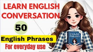 quotLearn English conversation quotJust like a native speaker50 English PhrasesEnglish speaking [upl. by Nylodnarb]