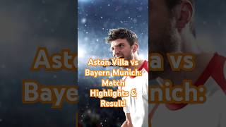 Aston Villa vs Bayern Munich Match Highlights amp Result gameday nfl football [upl. by Casady]