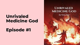 Unrivaled Medicine God Episode 1 chapter 1  10 [upl. by Arakaj]