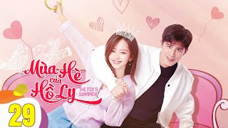 MÙA HÈ CỦA HỒ LY  Tập 29 Lồng Tiếng [upl. by Gardy]