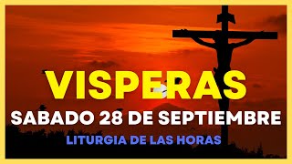 VISPERAS DE HOY Sabado 28 de septiembre 🙏 Oracion de la tarde  Liturgia de las horas [upl. by Ykroc]