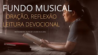 Fundo Musical para Oração Leitura Bíblica Reflexões e Devocionais em 2021  by Cicero Euclides [upl. by Anivlac]